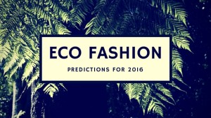 ECO FASHION PREDICTIONS